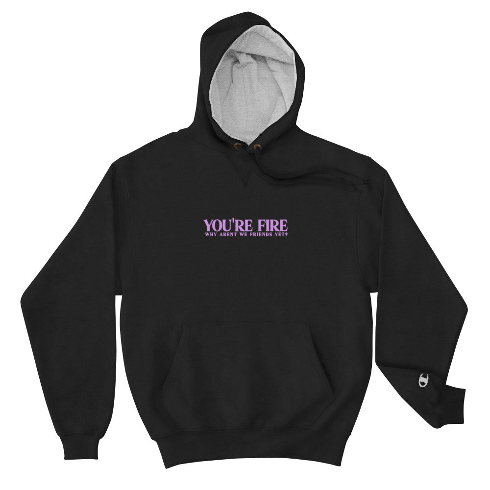 You're Fire Royal Champion Hoodie